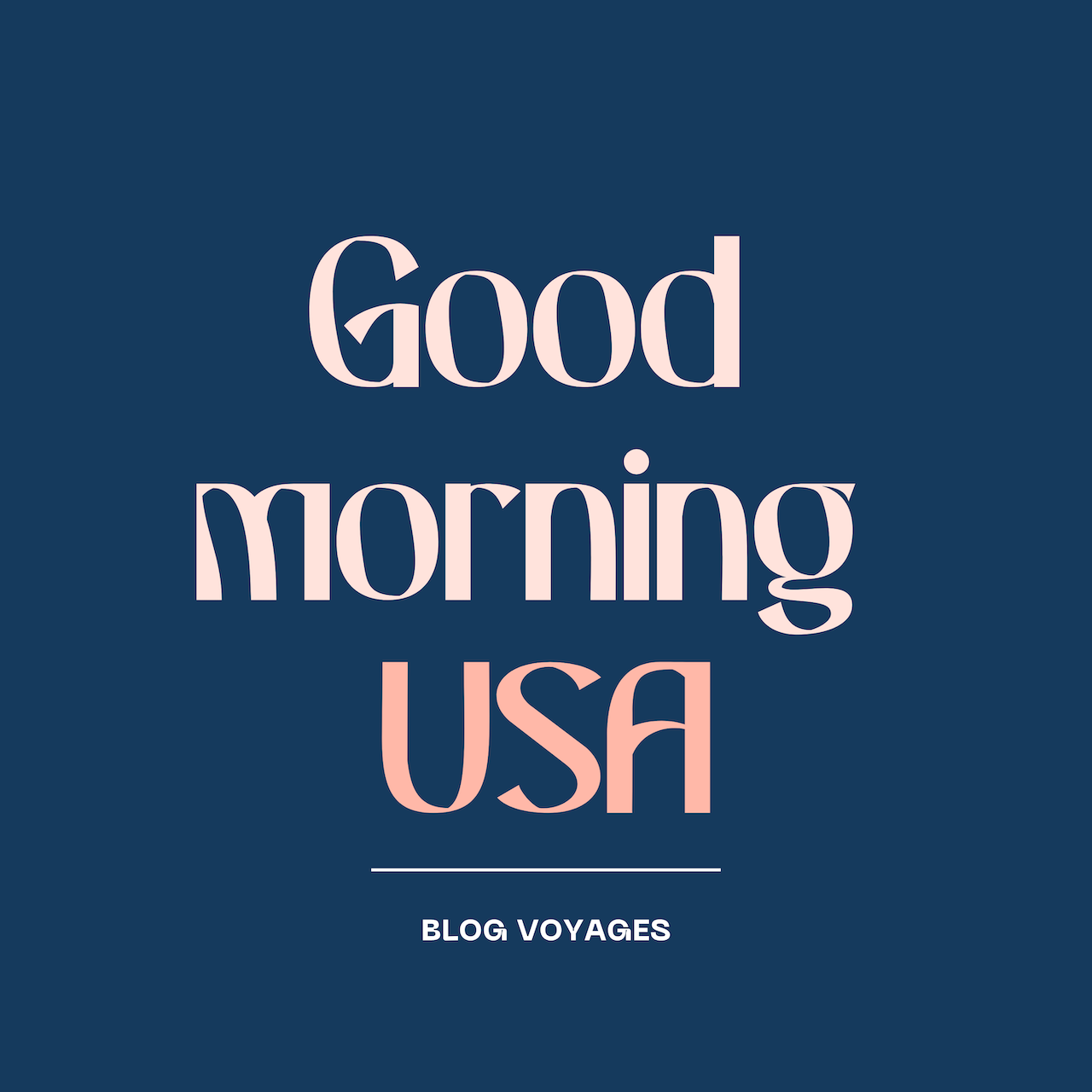 Good Morning Usa, Blog voyage